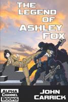 The Legend of Ashley Fox: Ashley Fox - Ninja Orphan 1798759624 Book Cover