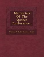 Memorials of the Quebec Conference... 1249470803 Book Cover