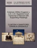 Coleman (Wilton Eugene) v. U.S. U.S. Supreme Court Transcript of Record with Supporting Pleadings 1270561626 Book Cover