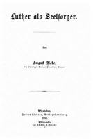 Luther ALS Seelsorger. 3743609517 Book Cover