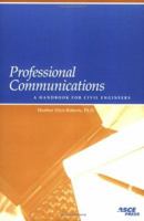 Professional Communications: A Handbook For Civil Engineers 0784407320 Book Cover