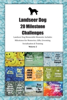 Landseer Dog 20 Milestone Challenges Landseer Dog Memorable Moments.Includes Milestones for Memories, Gifts, Grooming, Socialization & Training Volume 2 1395344418 Book Cover