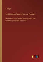 Lord Mahons Geschichte von England: Zweiter Band: Vom Frieden von Utrecht bis zum Frieden von Versailles 1713-1783 3368606883 Book Cover