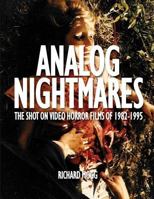 Analog Nightmares: The Shot On Video Horror Films of 1982-1995 1999481704 Book Cover