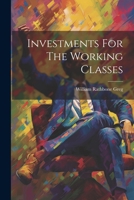 Investments For The Working Classes 1021589942 Book Cover