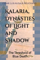 Kalaria, Dynasties of Light and Shadow: The Threshold of Blue Death B0HGD39465 Book Cover