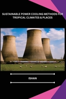 Sustainable Power Cooling Methods for Tropical Climates & Places B0CN3XMR3S Book Cover