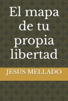 El mapa de tu propia libertad (Spanish Edition) B0CSV84HZG Book Cover