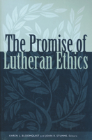 The Promise of Lutheran Ethics 0800631323 Book Cover
