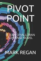 Pivot Point: A Sean O'Halloran Suspense Novel 1981091130 Book Cover
