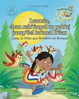 Lumáa, Una chan schlupal tu pakaj jumpiéel kalanal Kâar (Español - Maya): The Adventures of Luna (Edición Bilingue en Lengua Maya) (Spanish Edition) B0CSWQM54X Book Cover