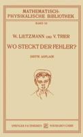 Wo Steckt Der Fehler?: Mathematische Tauschungen Und Fehler 3663151816 Book Cover