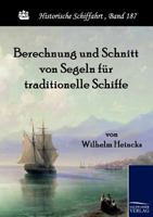 Berechnung Und Schnitt Von Segeln Fur Traditionelle Schiffe 3861954648 Book Cover