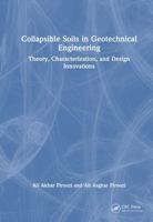 Collapsible Soils in Geotechnical Engineering: Theory, Characterization, and Design Innovations 1041345925 Book Cover