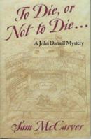 To Die, or Not to Die... (Five Star First Edition Mystery) 0786254440 Book Cover