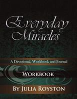 Everyday Miracles: Workbook 0981813593 Book Cover