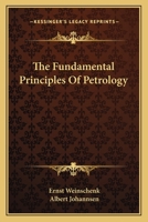 The Fundamental Principles of Petrology (Classic Reprint) 1163773328 Book Cover