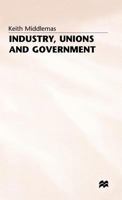 Industry, Unions and Government: Twenty-one Years of the National Economic Development Office 1349067873 Book Cover