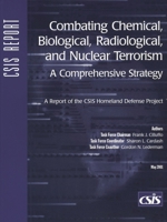 Combating Chemical, Biological, Radiological, and Nuclear Terrorism: A Comprehensive Strategy : A Report of the Csis Homeland Defense Project (Csis Panel Reports) 0892063890 Book Cover