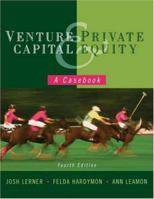 Venture Capital and Private Equity: A Casebook 0471230693 Book Cover