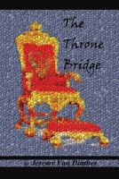 The Throne Bridge 1496129601 Book Cover