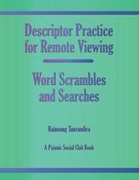 Descriptor Practice for Remote Viewing - Word Scrambles and Searches: A Psionic Social Club Book 1099166055 Book Cover