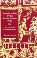 Gender in Play on the Shakespearean Stage: Boy Heroines and Female Pages 0472105671 Book Cover