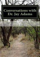 Conversations with Dr. Jay Adams: Counseling 1511401648 Book Cover