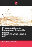 Programação em Linguagem Assembly com o MICROCONTROLADOR 8051 (Portuguese Edition) 6208552680 Book Cover