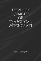 The Black Grimoire of Diabolical Witchcraft B0FGS4BCCK Book Cover