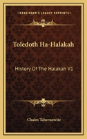 Toledoth Ha-Halakah: History Of The Halakah V1: Part II The First Commonwealth To The Time Of Ezra 1163177741 Book Cover