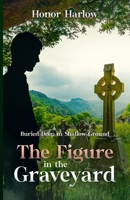 The Figure in the Graveyard 1914225465 Book Cover