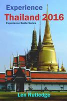 Experience Thailand 2016 1511796405 Book Cover