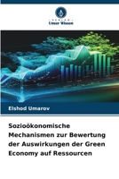 Sozioökonomische Mechanismen zur Bewertung der Auswirkungen der Green Economy auf Ressourcen (German Edition) 6209736920 Book Cover