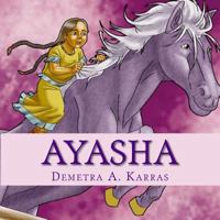 Ayasha: You're Never Too Little to Dream Big 1466278811 Book Cover