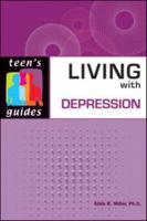 Living with Depression (Teen's Guides: Living With Health Issues) 081607562X Book Cover
