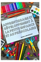APPRENTISSAGE ET DÉVELOPPEMENT À LA PETITE ENFANCE ET AU PRÉSCOLAIRE B0BFWHHL1W Book Cover