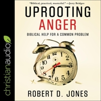 Uprooting Anger: Biblical Help for a Common Problem B0B8L9FCTM Book Cover