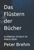 Das Flüstern der Bücher: Ein Mädchen. Ein Buch. Ein anderes Hören. (German Edition) B0F9FLL49R Book Cover