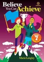 Believe You Can Achieve Bk 7 (Ys 7-10) 1877478962 Book Cover