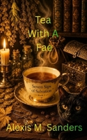 Tea With A Fae: Seven Sips of Salvation Book: 2 (Seven Sips of Salvation: Novellas) B0H8NH1D6V Book Cover