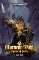 Morvenn Vahl: Spear of Faith (Warhammer 40,000) 1804076694 Book Cover