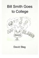 Bill Smith Goes to College 1478375965 Book Cover