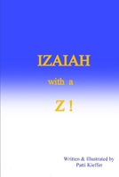 IZAIAH with a Z ! B0CD91XDC8 Book Cover