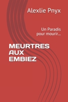 MEURTRES AUX EMBIEZ: Un Paradis pour mourir... (French Edition) B08F6Y3PRH Book Cover