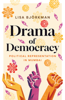 Drama of Democracy: Political Representation in Mumbai 1517918936 Book Cover