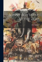 Sonny Boy's Day at the Zoo 1356369693 Book Cover