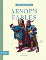 Aesop's Fables (Imitation In Writing) 1930443102 Book Cover