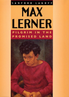Max Lerner: Pilgrim in the Promised Land 0226468313 Book Cover