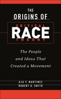 The Origins of Critical Race Theory: The People and Ideas That Created a Movement B0FC6PMHK3 Book Cover